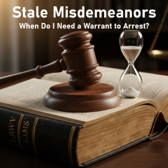 Stale Misdemeanors: How Long Is Too Long to Make a Warrantless Arrest? The case law has answers.
