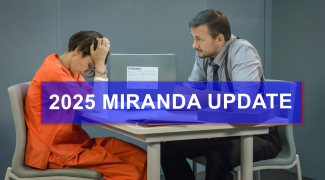 2025 Miranda Update: One Judicial Officer Calls Our Vital Miranda Update the “Most Referenced ...